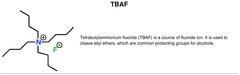 TBAF (tetra-n-butylammonium fluoride)